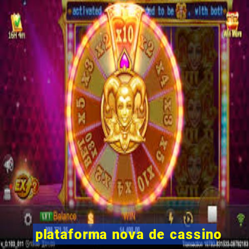 plataforma nova de cassino